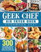 Geek Chef Air Fryer Oven Cookbook 2021 by Fred Romero