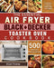 The Essential Air Fryer BLACK+DECKER Toaster Oven Cookbook by Elijah Prowse