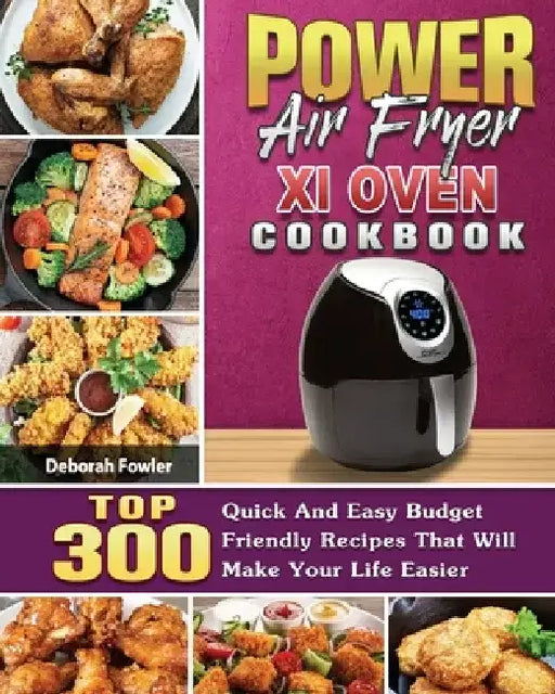 Power Air Fryer Xl Oven Cookbook by Deborah Fowler