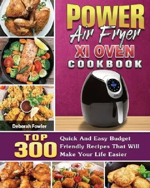 Power Air Fryer Xl Oven Cookbook by Deborah Fowler