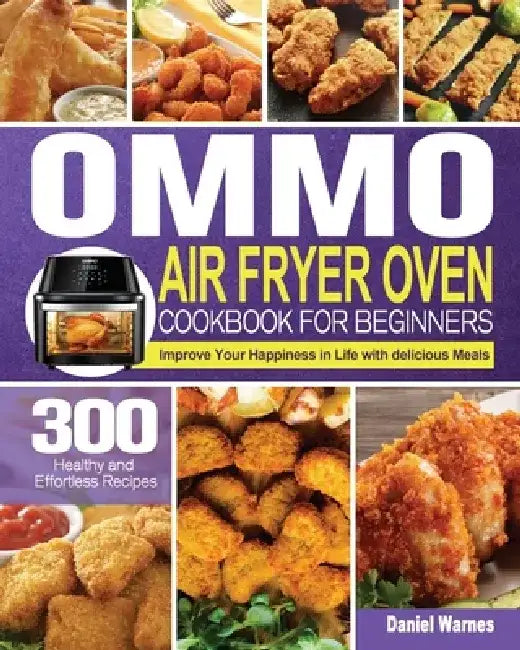 OMMO Air Fryer Oven Cookbook for Beginners by Daniel Warnes