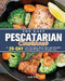 The Easy Pescatarian Cookbook by Lola Hogle