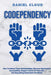 Codependency: : How to Detect Toxic Relationship, Discover Narcissistic Personalities, Regain Control of Your Life and Stopping Bein by Daniel Cloud