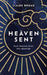 Heaven Sent: Soul Lessons from the Afterlife by Claire Broad
