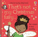 That's not my Christmas fairy... by Fiona Watt