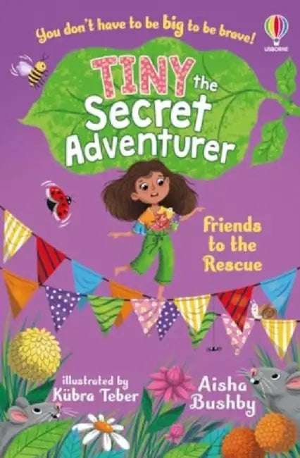 Tiny the Secret Adventurer: Friends to the Rescue by Aisha Bushby
