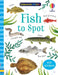 Fish to Spot by Kate Nolan