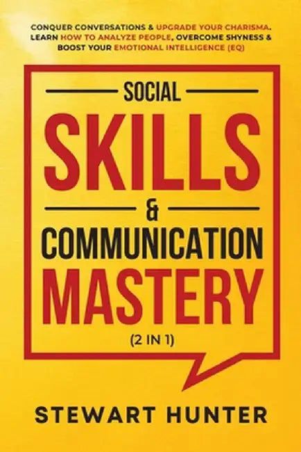 Social Skills & Communication Mastery (2 in 1) by Stewart Hunter