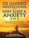 20 Guided Meditations For Deep Sleep & Anxiety (2 in 1): Positive Affirmations & Hypnosis For Raising Your Vibration, Self-Love, Relaxation, Overthink by Self-Healing Mindfulness Academy