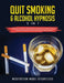 Quit Smoking & Alcohol Hypnosis (2 In 1) Guided Self-Hypnosis & Meditations To Overcome Alcoholism & Smoking Cessation Including Positive Affirmations by Meditation Made Effortless