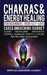Chakras & Energy Healing For Beginners: Your Self-Love, Care & Awakening Journey - Guided Mindfulness Meditations, Crystals, Kundalini, Empath & Psych by Spiritual Awakening Academy