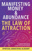 Manifesting Money & Abundance Blueprint - The Law Of Attraction: 25+ Advanced Manifestation Techniques, Meditations & Hypnosis For Conscious Wealth At by Spiritual Awakening Academy
