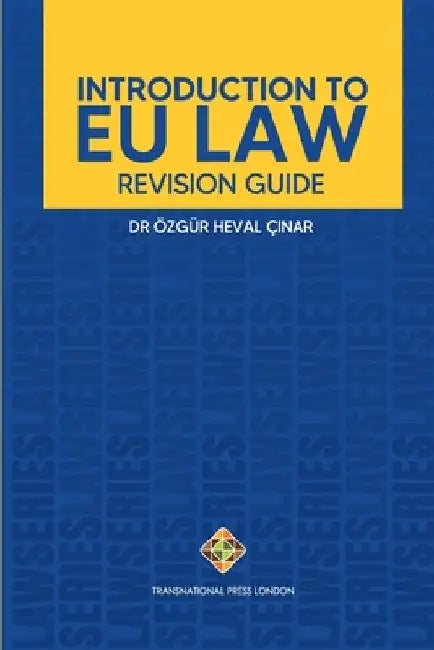 Introduction to EU Law: Revision Guide by Özgür Heval Çınar