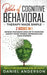 The Bible of Cognitive Behavioral Therapy Made Simple: 2 books in 1: Retrain Your Brain Using CBT to Overcome Anxiety, Fears, Phobias, Depression and by Daniel Anderson