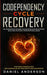 Codependency Cycle Recovery: Be Codependent No More and Recover Your Self-Esteem NOW, Cure Your Soul from Emotional Abuse - Stop Being Manipulated by Daniel Anderson