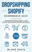 Dropshipping Shopify E-Commerce 2019: A $10,000/Month Business Blueprint -A Step by Step Guide on How to Make Money Online with SEO, Social Media Mark by Blake Davis