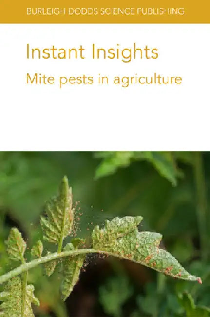 Instant Insights: Mite Pests in Agriculture by Oscar E. Liburd