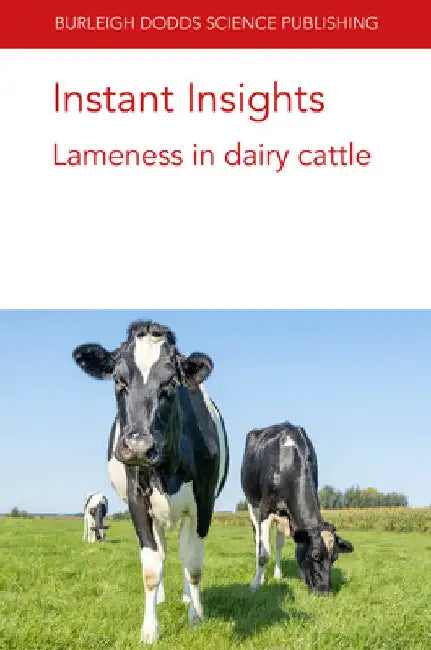 Instant Insights: Lameness in Dairy Cattle by Zoe E. Barker