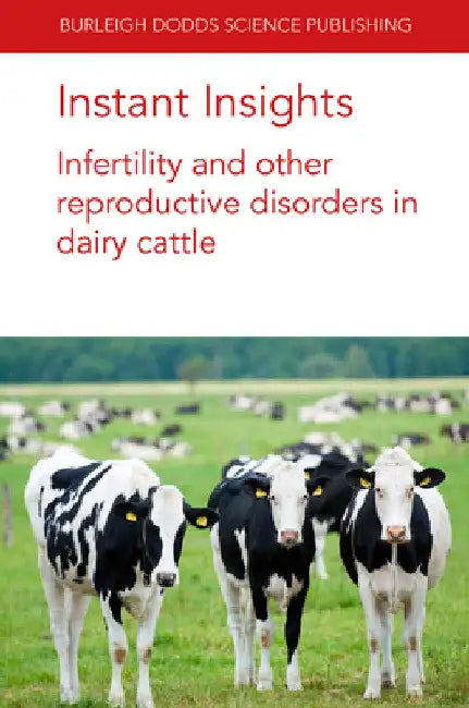 Instant Insights: Infertility and Other Reproductive Disorders in Dairy Cattle by Alexander C. O. Evans