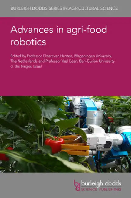 Advances in Agri-Food Robotics by Eldert Van Henten
