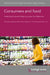 Consumers and Food: Understanding and Shaping Consumer Behaviour by Marian Garcia Martinez