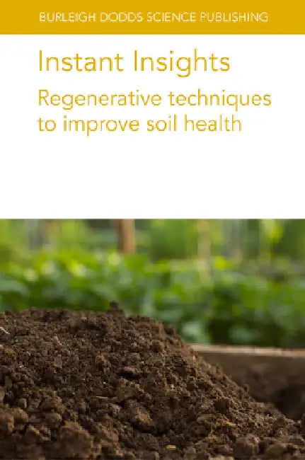 Instant Insights: Regenerative Techniques to Improve Soil Health by April Leytem