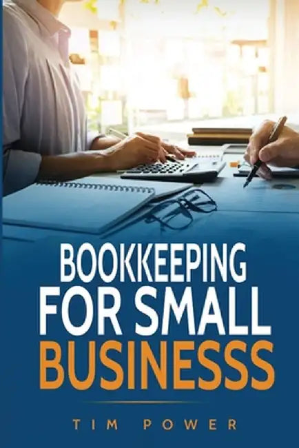 Bookkiping For Small Business by Tim Power