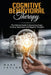 Cognitive Behavioral Therapy: The Ultimate Guide to Overcome Anger, Anxiety, Depression and Negative Thoughts by Mark Taylor