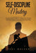 Self-Discipline Mastery: Develop Mental Toughness, Improve Your Mindset, Build Good Habits and Increase Your Productivity by Paul Walker