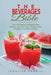 The Beverages Bible: Over 870 Recipes to Master Coffee Making, Iced Tea, Juices, Infused Water, Cocktails, Smoothies and More by Jennifer Merrill