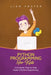 Python Programming For Kids: A Complete, Step-by-Step Guide to Python Programming for Kids by Liam Foster