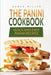 The Panini Cookbook: Quick and Easy Panini Recipes by Sarah Miller