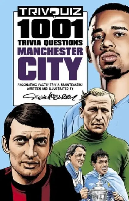 Trivquiz Manchester City: 1001 Trivia Questions by Steve McGarry