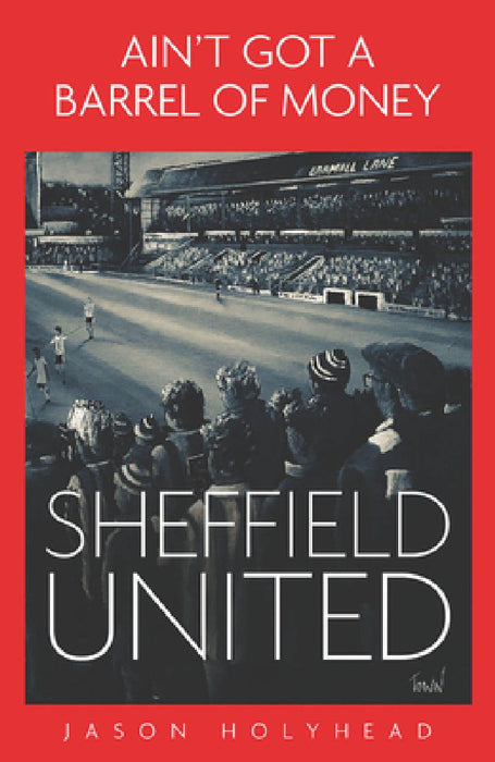 Ain't Got a Barrel of Money: Sheffield United