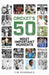 Cricket's 50 Most Important Moments by Tim Evershed