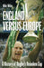 England Versus Europe: A History of Rugby's Heineken Cup by Mike Miles