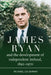 James Ryan and the Development of Independent Ireland, 1892-1970 by Michael Loughman