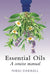 Essential Oils: A Concise Manual of Their Therapeutic use in Herbal and Aromatic Medicine by Nikki Darrell