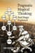 Pragmatic Magical Thinking: Real Magic Explained by Ari Freeman