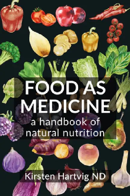 Food as Medicine: A Handbook of Natural Nutrition by Kirsten Hartvig