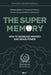 The Super Memory: 3 Memory Books in 1: Photographic Memory, Memory Training and Memory Improvement - How to Increase Memory and Brain Po by Edoardo Zeloni Magelli