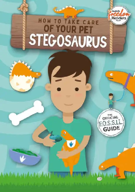 How to Take Care of Your Pet Stegosaurus by Kirsty Holmes