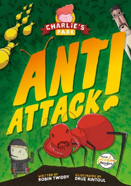 Ant Attack (Charlie's Park #2) by Robin Twiddy