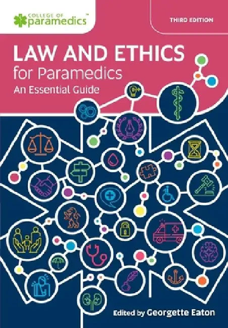 Law and Ethics for Paramedics: An Essential Guide by Georgette Eaton