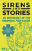 Sirens and Stories: An Anthology of the Paramedic Profession