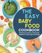 The Easy Baby Food Cookbook by Chris Bush