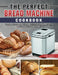The Perfect Bread Machine Cookbook: Popular, Savory and Simple Recipes for Beginners and Advanced Users on A Budget by Julie Laster
