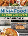 The Beginners' Ninja Foodi XL Pro Air Oven Cookbook: Vibrant, Savory and Creative Recipes to Take Your Kitchen Skills to a Whole New Level by Danelle Whitley