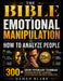 The Bible of Emotional Manipulation & How to Analyze People: [20 in 1] 300+ Covert Psychology Techniques for Reading Body Language, Detecting Lies and by Damon Blake
