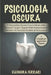 Psicologia Oscura: Ti Piacerebbe Giocare Con la Mente delle Persone? Scopri i Segreti della Manipolazione Mentale e le Tecniche Proibite by Eleonora Ferrari